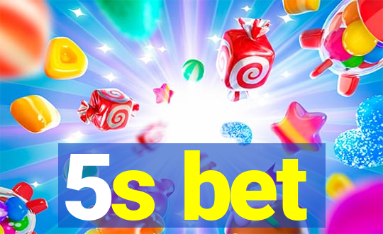 5s bet